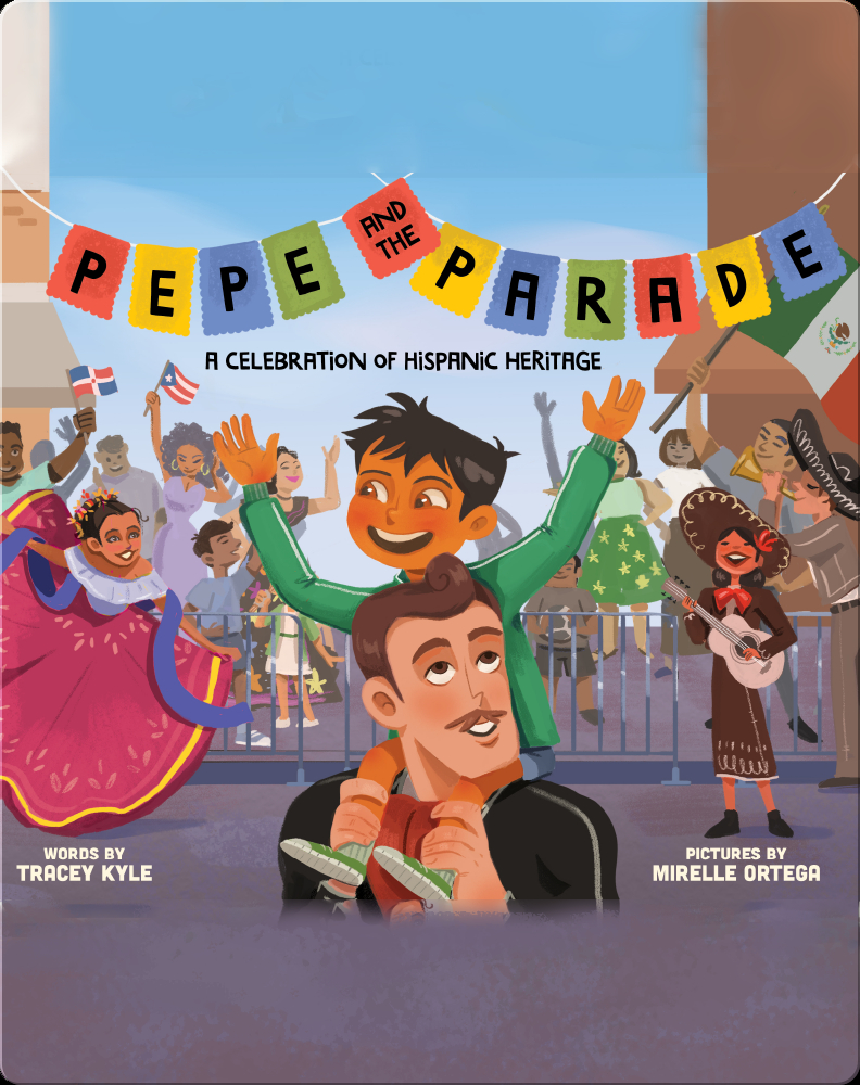 Pepe and the Parade: A Celebration of Hispanic Heritage