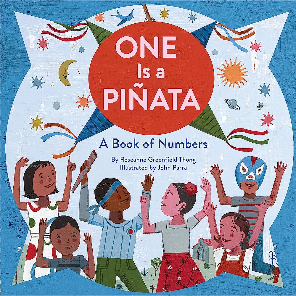 One Is a Piñata: A Book of Numbers (Learn to Count Books, Numbers Books for Kids, Preschool Numbers Book) (A Latino Book of Concepts)