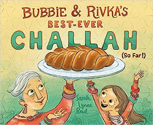 Bubbie & Rivka’s Best-Ever Challah (so far!)